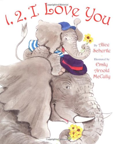 1, 2, I Love You by Alice Schertle
