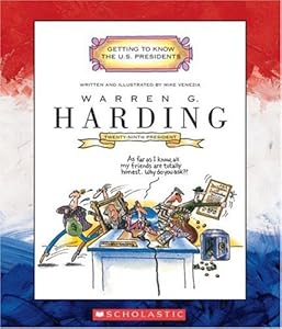 Warren G. Harding: Twenty-Ninth President 1921-1923 (Getting to Know the U.S. Presidents)