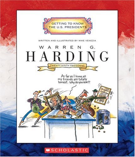 Warren G. Harding: Twenty-Ninth President 1921-1923 (Getting to Know the U.S. Presidents) by Mike Venezia