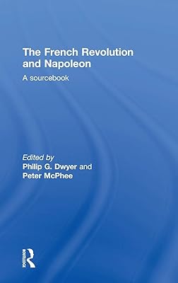 The French Revolution and Napoleon: A Sourcebook