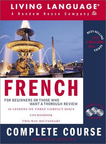 French Complete Course: Basic-Intermediate, Compact Disc Edition (LL(R) Complete Basic Courses) (English and French Edition) by Living Language