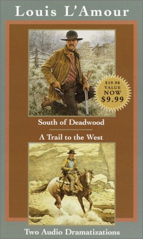 South of Deadwood and A Trail to the West (Louis L'Amour) by Louis L'Amour