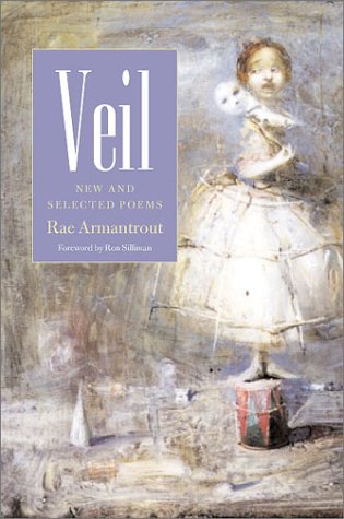 Veil: New and Selected Poems (Wesleyan Poetry Series) by Rae Armantrout