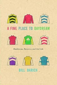A Fine Place to Daydream: Racehorses, Romance, and the Irish