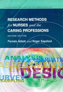 Research Methods for Nurses (Social Sciences for Nurses and the Caring Professions)