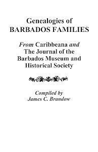 Genealogies of Barbados Families by James C Brandow
