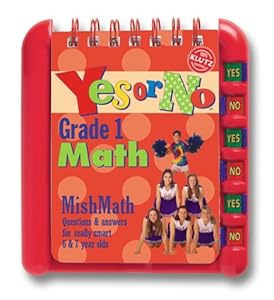 Yes or No Math: Grade 1 : Mishmath : Questions & Answers for Really Smart 6 & 7 Year Olds