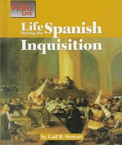 Life During the Spanish Inquisition (Way People Live)