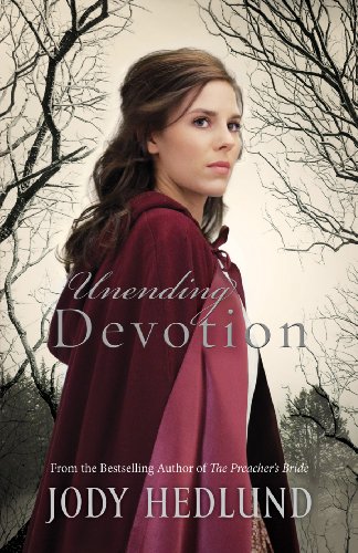 Unending Devotion (Michigan Brides Collection Book #1) by Jody Hedlund