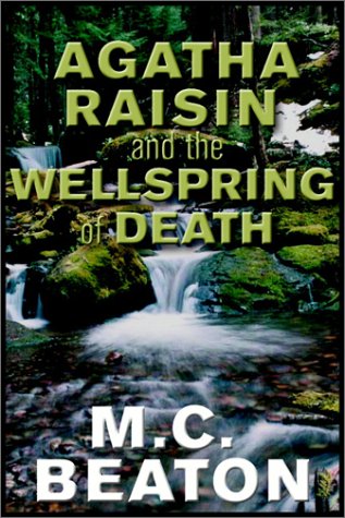 Agatha Raisin and the Wellspring of Death (Agatha Raisin Mysteries, No. 7) by M.C. Beaton