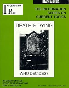 Death & Dying - Who Decides? (The Information Series on Current Topics)