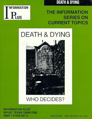 Death & Dying - Who Decides? (The Information Series on Current Topics)