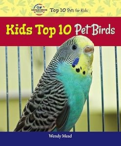 Kids Top 10 Pet Birds