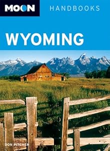 Moon Wyoming (Moon Handbooks) by Don Pitcher