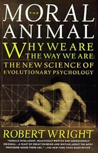 The moral animal : evolutionary psychology and everyday life by Wright, Robert