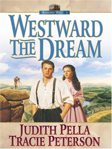 Westward the Dream by Judith Pella
