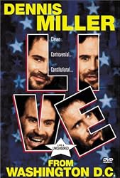 Dennis Miller Live from Washington D.C.