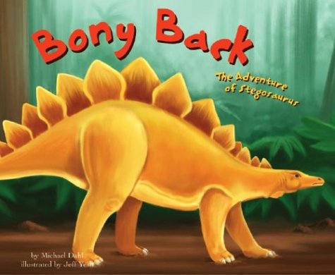 Bony Back: The Adventure of Stegosaurus (Dinosaur World) by Michael Dahl
