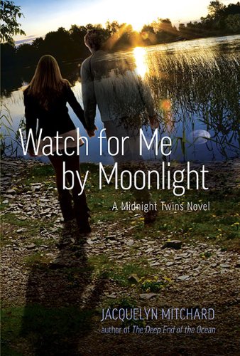 Watch for Me by Moonlight: A Midnight Twins Novel by Jacquelyn Mitchard