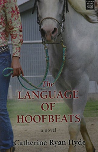The Language of Hoofbeats by Catherine Ryan Hyde