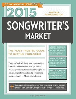 2015 Songwriter's Market: Where &amp; How to Market Your Songs