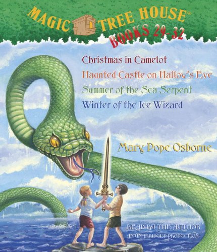 Magic Tree House: Books 29-32: #29 Christmas in Camelot; #30 Haunted Castle on Hallow's Eve; #31 Summer of the Sea Serpent; #32 Winter of the Ice Wizard by Mary Pope Osborne