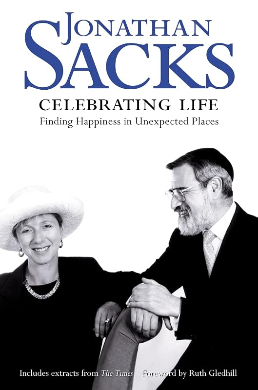 Celebrating Life: Finding Happiness in Unexpected Places by Jonathan Sacks