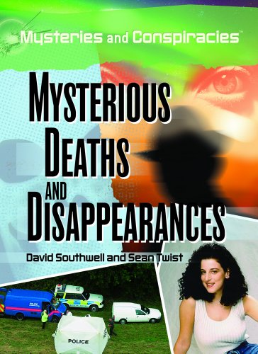 Mysterious Deaths and Disappearances (Mysteries and Conspiracies) by David Southwell