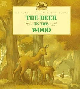 The Deer in the Wood: Adapted from the Little House Books by Laura Ingalls Wilder (My First Little House Picture Books)