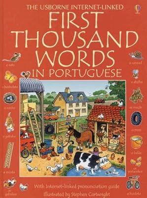 First Thousand Words in Portuguese: With Internet-Linked Pronunciation Guide (Usborne Internet-Linked First Thousand Words) (Portuguese Edition)