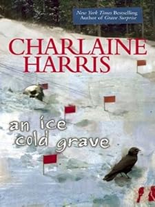 An Ice Cold Grave (Harper Connelly Mysteries, Book 3) (Harper Connelly series)