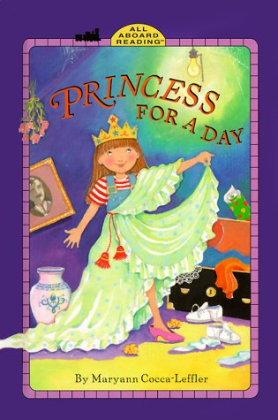 Princess for a Day by Maryann Cocca-Leffler