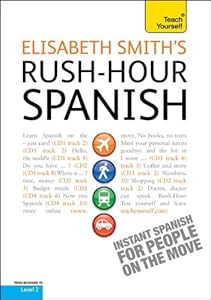 Rush-Hour Spanish with Four Audio CDs: A Teach Yourself Guide (Teach Yourself Language)