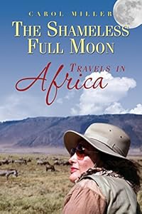 The Shameless Full Moon, Travels in Africa
