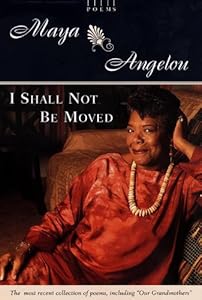 I Shall Not Be Moved: Poems