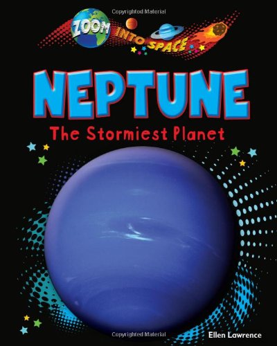 Neptune: The Stormiest Planet by Ellen Lawrence