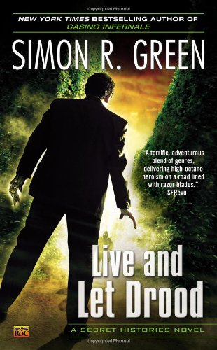 Live and Let Drood: A Secret Histories Novel by Simon R. Green