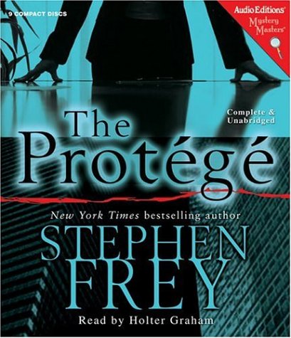 The Protege (Audio Editions Mystery Masters) by Stephen Frey