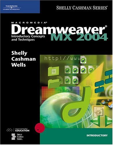 Macromedia Dreamweaver MX 2004: Introductory Concepts and Techniques by Gary B. Shelly