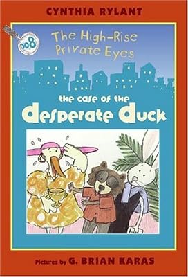 High-Rise Private Eyes #8: The Case of the Desperate Duck (The High-Rise Private Eyes)