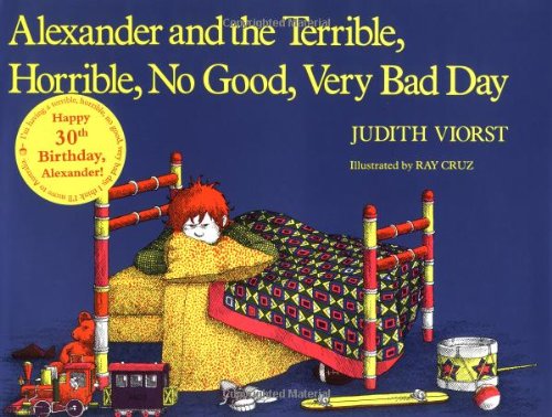 Alexander and the Terrible, Horrible, No Good, Very Bad Day by Judith Viorst