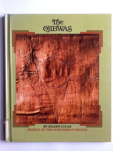 The Ojibwas: People of Northern Forests (Native Americans) by Eileen Lucas