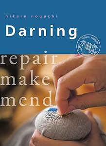 Darning: Repair, Make, Mend (Crafts and family Activities) by Hikaru Noguchi