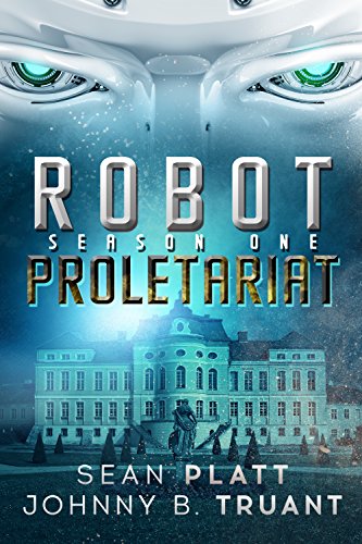 Robot Proletariat: Season One