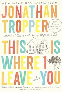 This Is Where I Leave You: A Novel