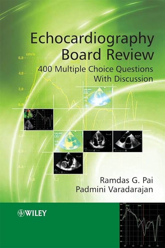 Echocardiography Board Review: 400 Multiple Choice Questions With Discussion by Ramdas Pai