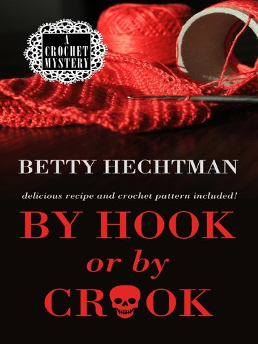 By Hook or By Crook by Betty Hechtman