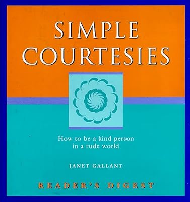 Simple Courtesies: How to be a Kind Person in a Rude World (Simpler Life Books)