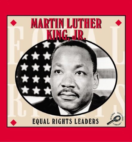 Martin Luther King, Jr (Equal Rights Leaders) by Don McLeese