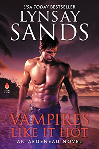 Vampires Like It Hot: An Argeneau Novel by Lynsay Sands